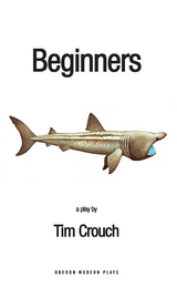Beginners -  Tim Crouch