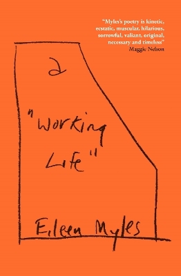 a "Working Life" - Eileen Myles