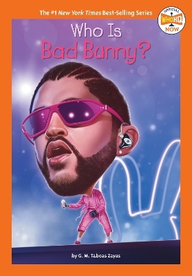 Who Is Bad Bunny? - G. M. Taboas Zayas