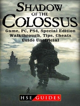 Shadow of The Colossus Game, PC, PS4, Special Edition, Walkthrough, Tips, Cheats, Guide Unofficial -  HSE Guides