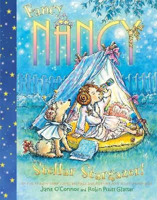 Fancy Nancy: Stellar Stargazer - Jane O'Connor, Robin Preiss Glasser