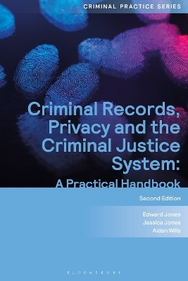 Criminal Records, Privacy and the Criminal Justice System - MR Edward Jones, Jessica Jones, Aidan Wills
