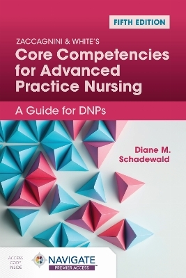 Zaccagnini & White's Core Competencies for Advanced Practice Nursing: a Guide for DNPs