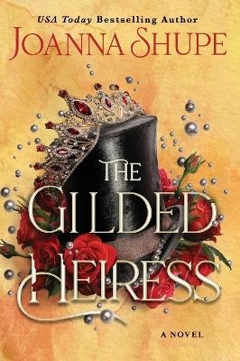 The Gilded Heiress - Joanna Shupe