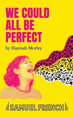 We Could All Be Perfect