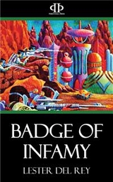 Badge of Infamy - Lester Del Rey