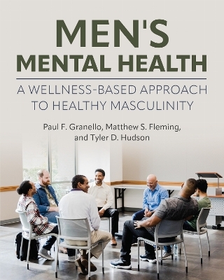 Men's Mental Health - Paul F. Granello, Matthew S. Fleming, Tyler D. Hudson