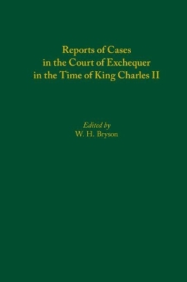 Reports of Cases in the Court of Exchequer in the Time of King Charles II - W. H. Bryson