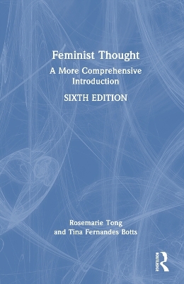 Feminist Thought - Rosemarie Tong, Tina Fernandes Botts
