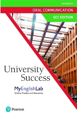 University Success GCC Advanced Oral Communication MyEnglish Lab - Christina Cavage