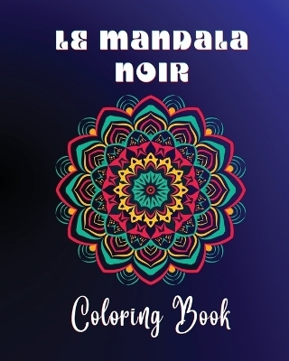 Le Mandala Noir Coloring Book - Miss Claire Reads