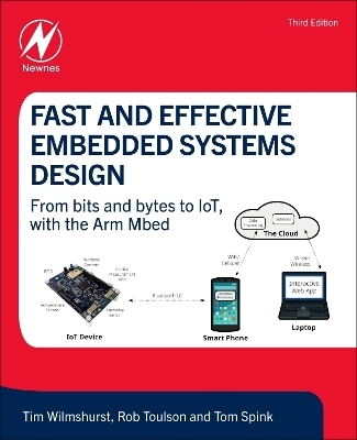 Fast and Effective Embedded Systems Design - Tim Wilmshurst, Rob Toulson, Tom Spink