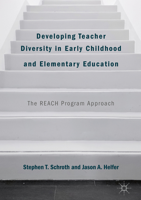 Developing Teacher Diversity in Early Childhood and Elementary Education - Stephen T. Schroth, Jason A. Helfer