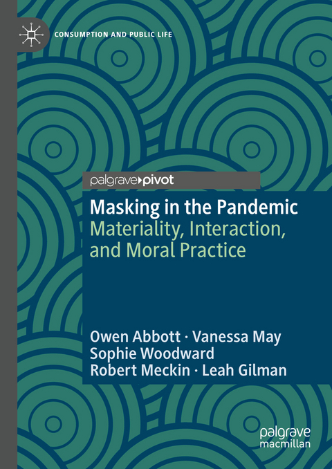 Masking in the Pandemic - Owen Abbott, Vanessa May, Sophie Woodward, Robert Meckin, Leah Gilman