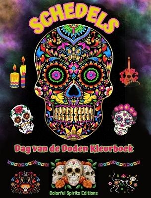 Schedels - Dag van de Doden Kleurboek - Verbazingwekkende mandala- en bloempatronen voor tieners en volwassenen