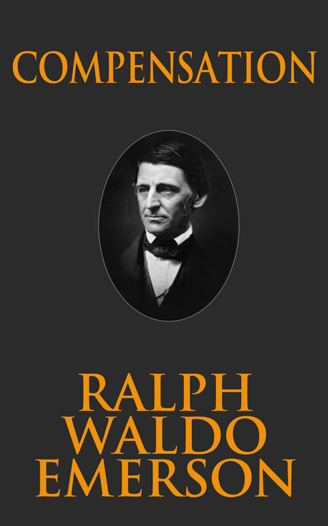 Compensation - Ralph Waldo Emerson