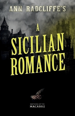 Ann Radcliffe's a Sicilian Romance - Ann Radcliffe