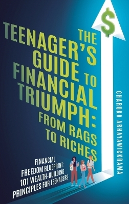 The Teenager's Guide to Financial Triumph