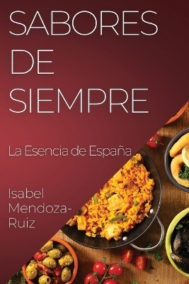 Sabores de Siempre - Isabel Mendoza-Ruiz