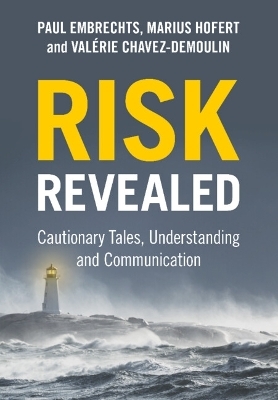 Risk Revealed - Paul Embrechts, Marius Hofert, Valérie Chavez-Demoulin