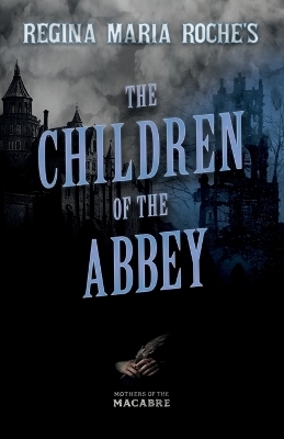 Regina Maria Roche's the Children of the Abbey
