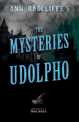 Ann Radcliffe's the Mysteries of Udolpho