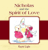 Nicholas and the Spirit of Love -  Kayte Light
