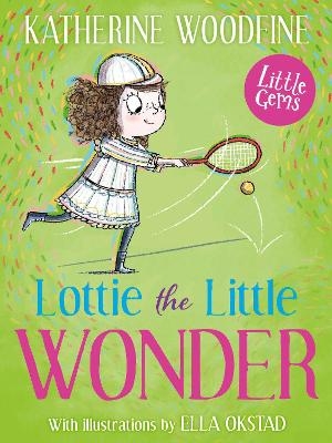 Lottie the Little Wonder - Katherine Woodfine