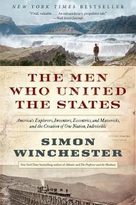 The Men Who United the States - Author and Historian Simon Winchester