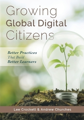 Growing Global Digital Citizens - Lee Crockett, Andrew Churches