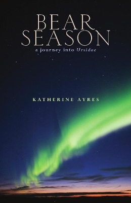 Bear Season - Katherine Ayres