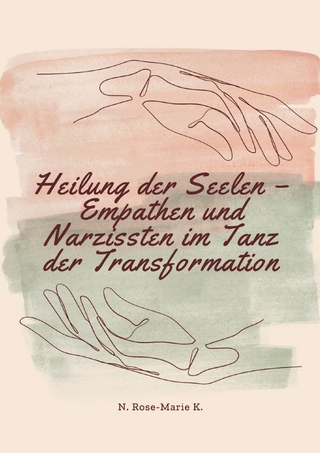 Heilung der Seelen – Empathen und Narzissten im Tanz der Transformation