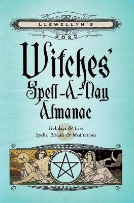 Llewellyn's 2025 Witches' Spell-A-Day Almanac -  Llewellyn