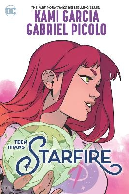Teen Titans: Starfire - Kami Garcia, Gabriel Picolo
