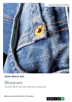 Bluejeans. Globale Kluft oder pers&Atilde;&para;nliches Statement? - Anne Marie Juli