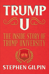 Trump U - Stephen Gilpin