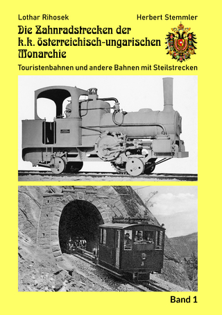 Die Zahnradstrecken k.k. österreichischen Monarchie Band 1