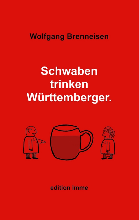 Schwaben trinken W&uuml;rttemberger - Wolfgang Brenneisen