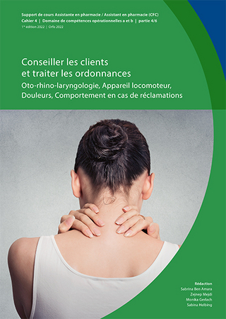 Conseiller des clients et traiter des ordonnances: Oto-rhino-laryngologie, Appareil locomoteur, Douleurs, Comportement en cas de réclamations