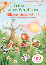 Frida, die kleine Waldhexe. Glitzersticker-Spa&szlig;. Gestalte Fridas zauberhaften Hexenwald - Jutta Langreuter