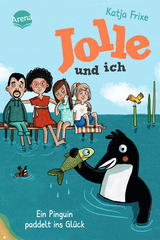 Jolle und ich (3). Ein Pinguin paddelt ins Gl&uuml;ck - Katja Frixe