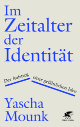 Im Zeitalter der Identität - Yascha Mounk