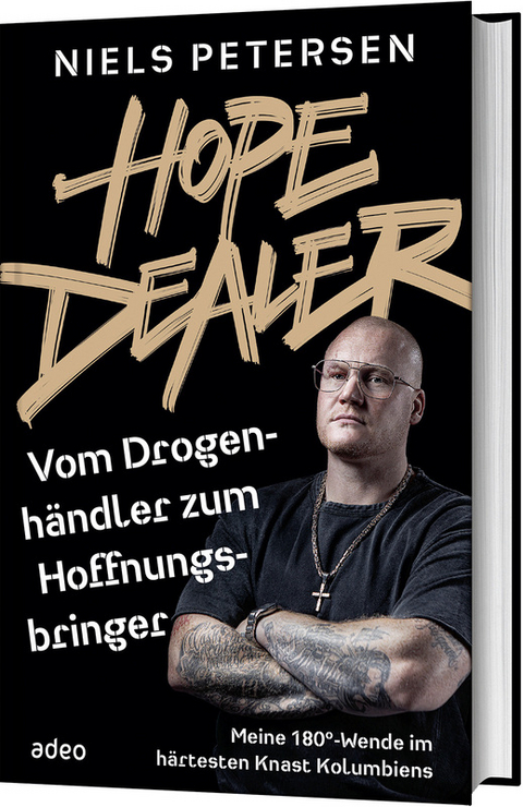 Hope Dealer - Vom Drogenh&auml;ndler zum Hoffnungsbringer - Niels Petersen