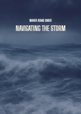 Navigating the storm - Maher Asaad Baker