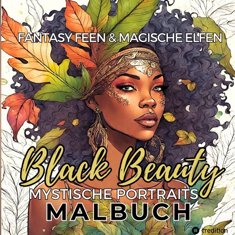 Malbuch f&uuml;r Erwachsene Feen und Elfen Fantasy Black Beauty Entspannung Anti-Stress Malen - Tarris Kidd