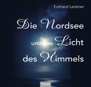 Die Nordsee und das Licht des Himmels