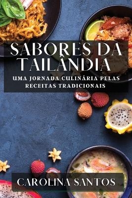 Sabores da Tail&acirc;ndia - Carolina Santos