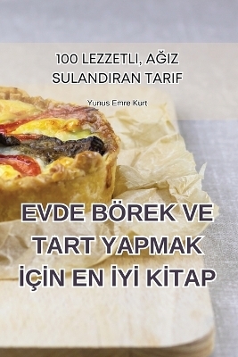 Evde Börek Ve Tart Yapmak İçİn En İyİ Kİtap -  Yunus Emre Kurt