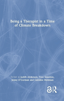 Being a Therapist in a Time of Climate Breakdown - 