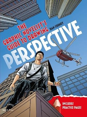 The Graphic Novelist’s Guide to Drawing Perspective - Dan Cooney